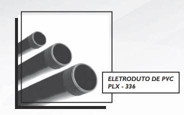 ELETRODUTO DE PVC PLX - 336