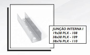 JUNÇÃO INTERNA I 19x38 PLX - 108 38x38 PLX - 109 38x76 PLX - 110
