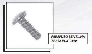 PARAFUSO LENTILHA TRAVA PLX - 240
